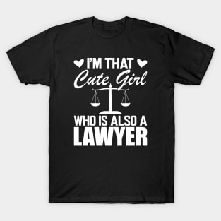 Lawyer - I'm that cute girl who is also a lawyer w T-Shirt